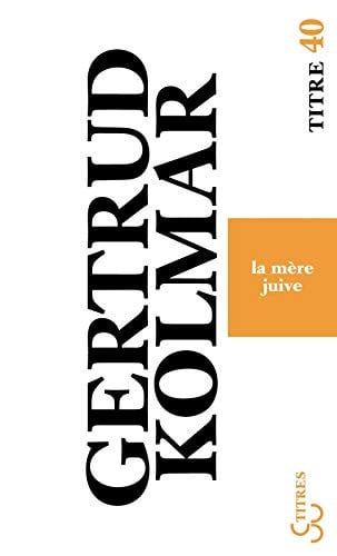 LA MERE JUIVE, de KOLMAR GERTRUD | portada del libro