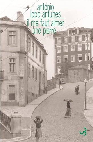 IL ME FAUT AIMER UNE PIERRE, de LOBO ANTUNES A | portada del libro