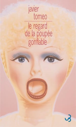 LE REGARD DE LA POUPEE GONFLABLE, de TOMEO JAVIER | portada del libro