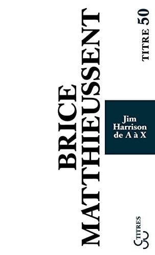 JIM HARRISON DE A A X, de MATTHIEUSSENT B | portada del libro
