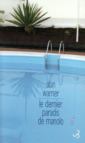 LE DERNIER PARADIS DE MANOLO, de WARNER ALAN | portada del libro