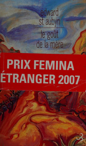 LE GOUT DE LA MERE, de ST AUBYN EDWARD | portada del libro