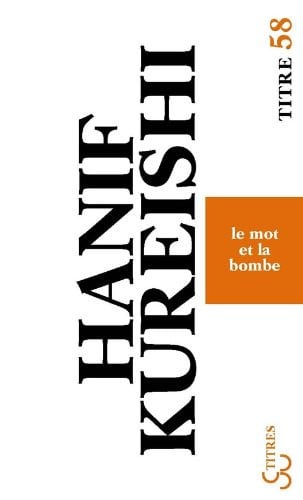 LE MOT ET LA BOMBE, de KUREISHI HANIF | portada del libro