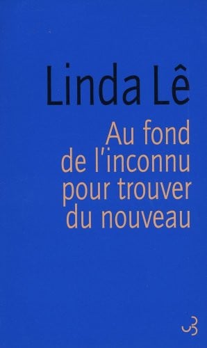 AU FOND DE L'INCONNU POUR TROUVER DU NOUVEAU, de LE LINDA | portada del libro