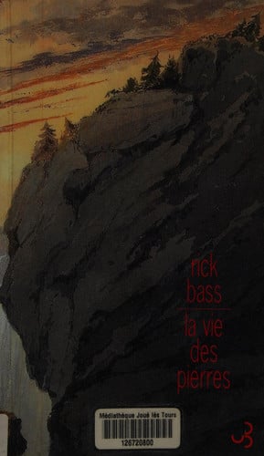 LA VIE DES PIERRES, de BASS RICK | portada del libro
