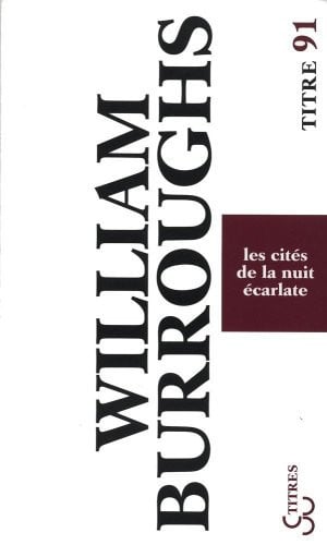 LES CITES DE LA NUIT ECARLATE, de BURROUGHS WILLI | portada del libro
