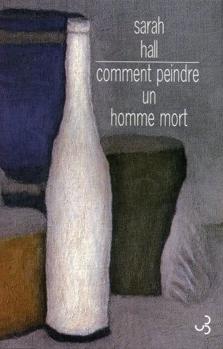 COMMENT PEINDRE UN HOMME MORT, de HALL SARAH | portada del libro