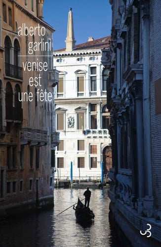 VENISE EST UNE FETE, de GARLINI ALBERTO | portada del libro