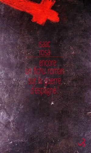 ENCORE UN FICHU ROMAN SUR LA GUERRE D'ESPAGNE, de ROSA ISAAC | portada del libro
