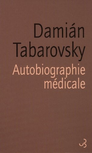 AUTOBIOGRAPHIE MEDICALE, de TABAROVSKY DAMI | portada del libro