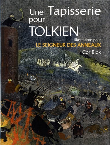 UNE TAPISSERIE POUR TOLKIEN ILLUSTRATIONS POUR LE SEIGNEUR D, de BLOK COR#TOLK | portada del libro