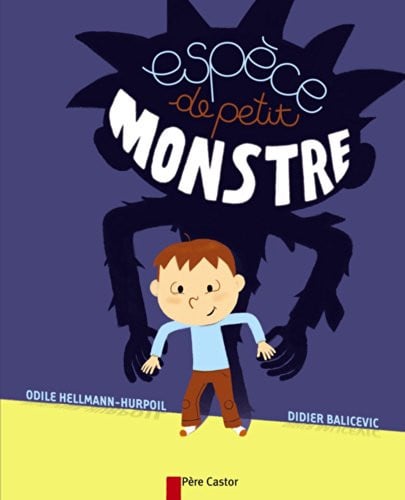 SPECE DE PETIT MONSTRE!, de BALICEVIC#HELLMANN-HURPOIL DIDIER#ODILE | portada del libro