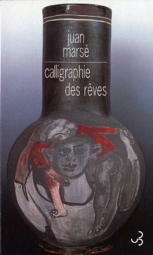 CALLIGRAPHIE DES REVES, de MARSE JUAN | portada del libro