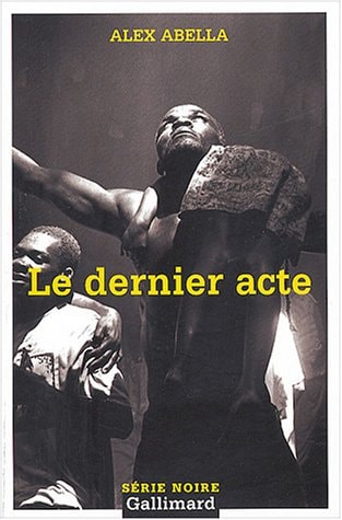LE DERNIER ACTE, de ALEX ABELLA | portada del libro