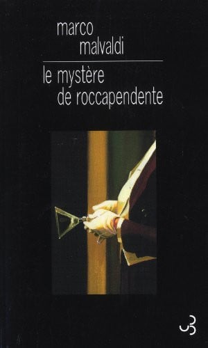 LE MYSTERE DE ROCCAPENDENTE, de MALVALDI MARCO | portada del libro