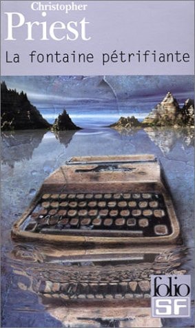 LA FONTAINE PETRIFIANTE, de Christopher Priest | portada del libro