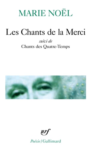 LES CHANTS DE LA MERCI/CHANTS DES QUATRE-TEMPS, de Marie Noël | portada del libro