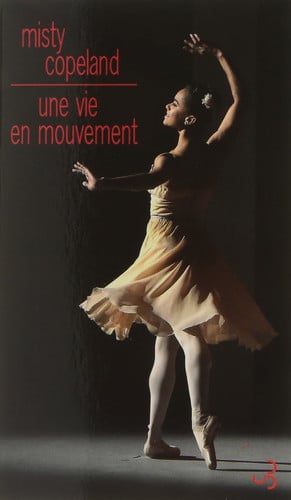 UNE VIE EN MOUVEMENT UNE DANSEUSE, de COPELAND MISTY | portada del libro