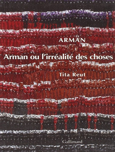 ARMAN OU L'IRREALITE DES CHOSES, de TITA REUT | portada del libro