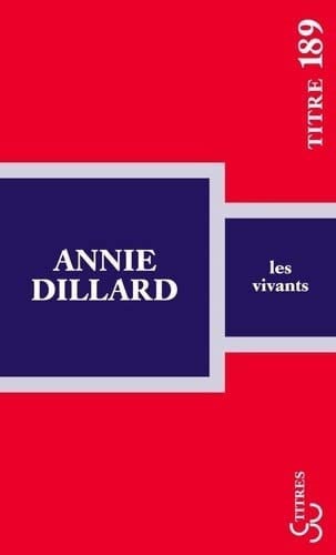 LES VIVANTS, de DILLARD ANNIE | portada del libro