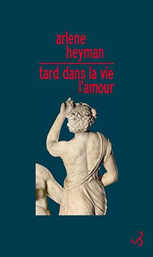 TARD DANS LA VIE L'AMOUR, de HEYMAN ARLENE | portada del libro
