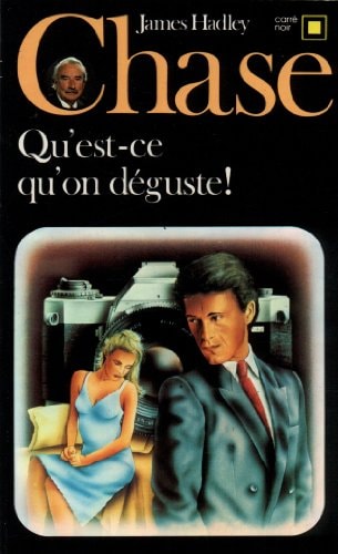QU'EST-CE QU'ON DEGUSTE, de James Hadley Chase | portada del libro