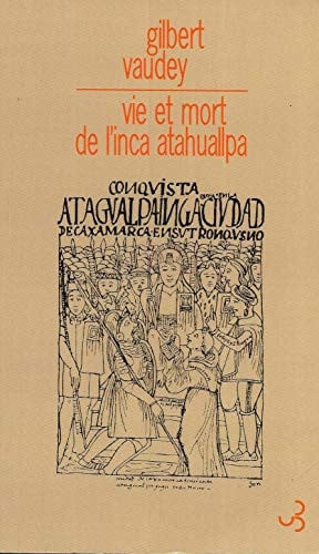 VIE ET MORT DE L'INCA ATAHUALLPA, de VAUDEY GILBERT | portada del libro