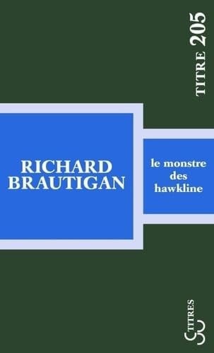 LE MONSTRE DES HAWKLINE, de BRAUTIGAN RICHA | portada del libro