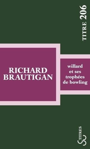 WILLARD ET SES TROPHEES DE BOWLING, de BRAUTIGAN RICHA | portada del libro