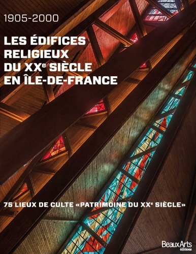 LES EDIFICES RELIGIEUX DU XXEME SIECLE EN ILE DE FRANCE 1905, de Claude Pommereau | portada del libro