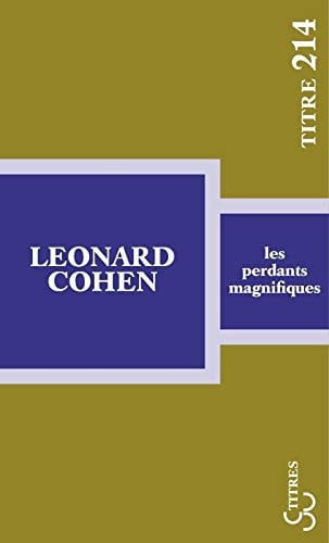 LES PERDANTS MAGNIFIQUES, de COHEN LEONARD | portada del libro