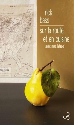 SUR LA ROUTE ET EN CUISINE, de BASS RICK | portada del libro