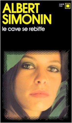 LE CAVE SE REBIFFE, de Albert Simonin | portada del libro
