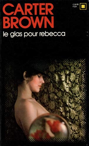 LE GLAS POUR REBECCA, de Carter Brown | portada del libro