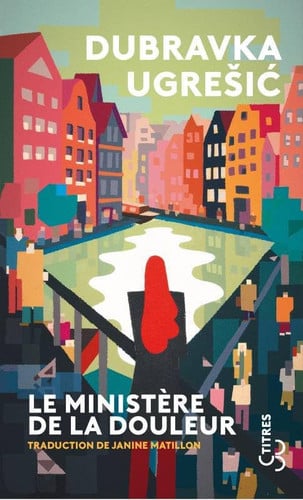 LE MINISTERE DE LA DOULEUR, de UGRESIC DUBRAVK | portada del libro