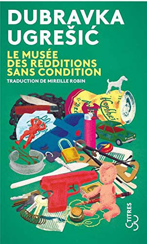 LE MUSEE DES REDDITIONS SANS CONDITION, de UGRESIC DUBRAVK | portada del libro
