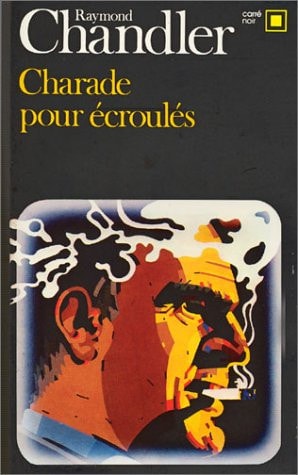 CHARADES POUR ECROULES, de Raymond Chandler | portada del libro