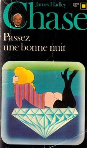 PASSEZ UNE BONNE NUIT, de James Hadley Chase | portada del libro