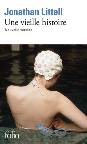 UNE VIEILLE HISTOIRE, de Jonathan Littell | portada del libro