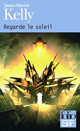 REGARDE LE SOLEIL, de James Patrick Kelly | portada del libro