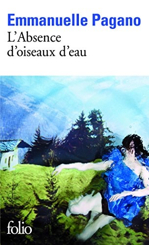 L'ABSENCE D'OISEAUX D'EAU, de Emmanuelle Pagano | portada del libro