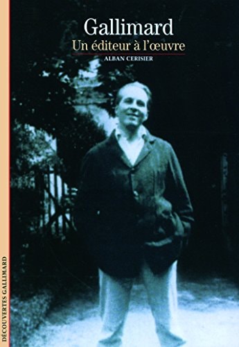 GALLIMARD UN EDITEUR A L'OEUVRE, de Alban Cerisier | portada del libro