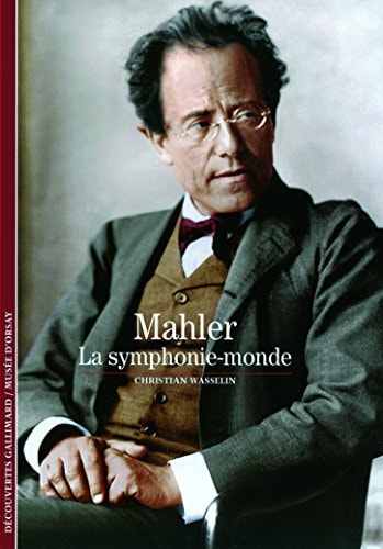 MAHLER. LA SYMPHONIE-MONDE, de Christian Wasselin | portada del libro