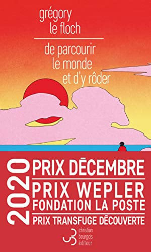 DE PARCOURIR LE MONDE ET D'Y RÔDER, de GREGORY LE FLOCH | portada del libro