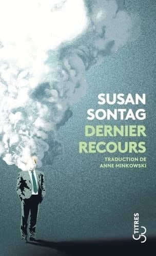 DERNIER RECOURS, de SONTAG SUSAN | portada del libro