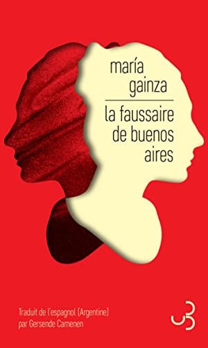 LA FAUSSAIRE DE BUENOS AIRES, de GAINZA MARIA | portada del libro