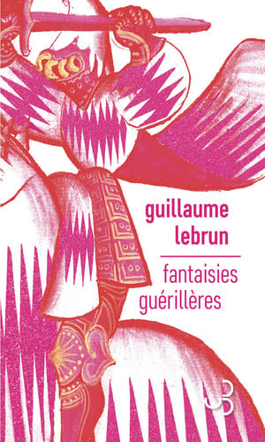 FANTAISIES GUERILLERES, de GUILLAUME LEBRUN | portada del libro