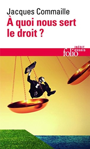 A QUOI NOUS SERT LE DROIT, de Jacques Commaille | portada del libro