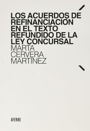 Los acuerdos de refinanciación en el Texto Refundido de la Ley Concursal, de Cervera Martínez | portada del libro