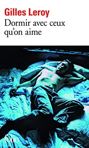 DORMIR AVEC CEUX QU'ON AIME, de Gilles Leroy | portada del libro